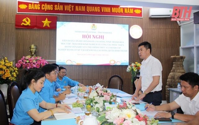 Trao đổi kinh nghiệm về phát triển đoàn viên, thành lập nghiệp đoàn cơ sở
