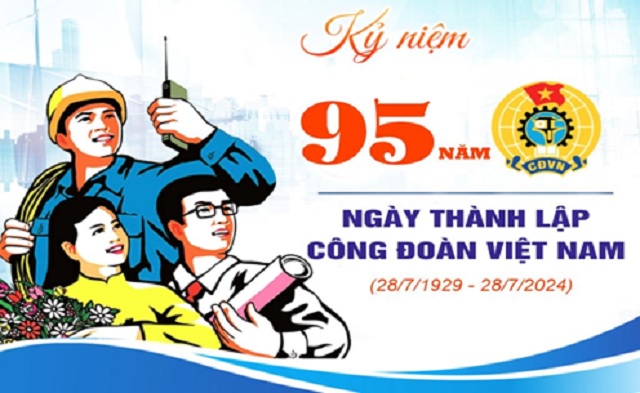 Tuyên truyền kỷ niệm 95 năm ngày thành lập Công đoàn Việt Nam