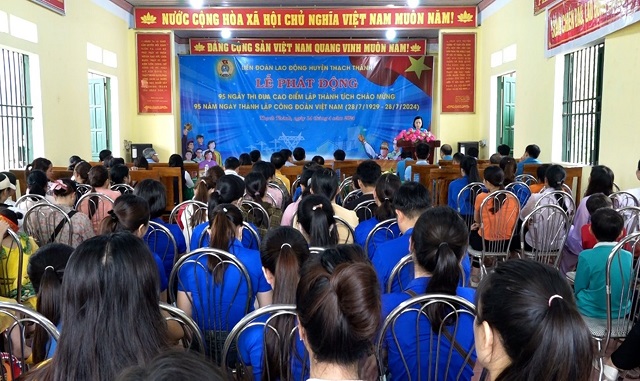 LĐLĐ Thạch Thành phát động đợt thi đua cao điểm chào mừng 95 năm Ngày Thành lập Công đoàn Việt Nam (28/7/1929-28/7/2024)