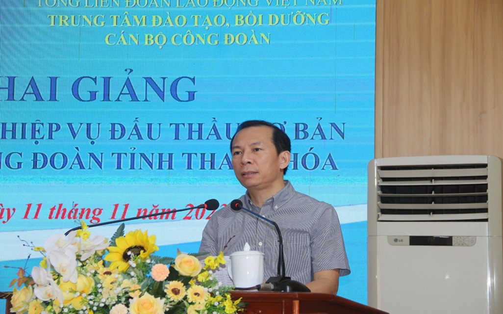  Liên đoàn Lao động tỉnh Thanh Hóa mở lớp nghiệp vụ đấu thầu cơ bản cho cán bộ Công đoàn các cấp