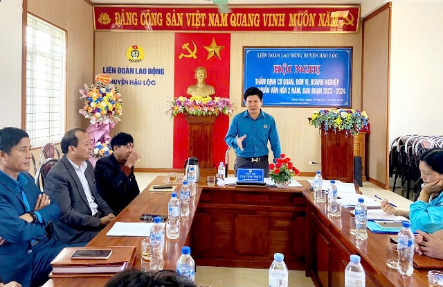 Liên đoàn lao động huyện Hậu Lộc tổ chức Hội nghị thẩm định cơ quan, đơn vị, doanh nghiệp đạt chuẩn văn hóa trên địa bàn huyện Giai đoạn 2023-2024