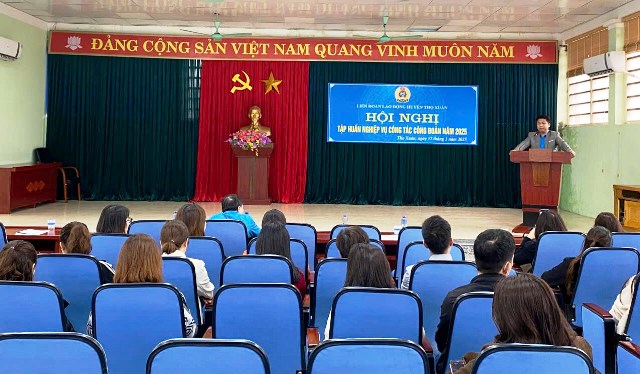 Liên đoàn Lao động huyện Thọ Xuân tổ chức Hội nghị tập huấn nghiệp vụ công tác công đoàn năm 2025