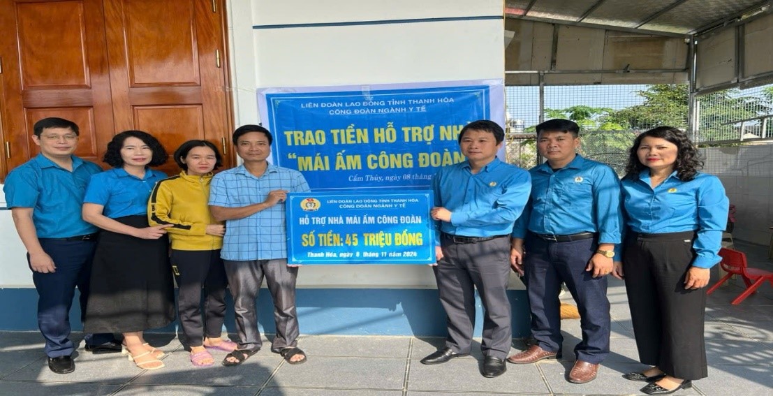 Công đoàn ngành Y tế Thanh Hóa: Trao kinh phí hỗ trợ xây nhà “Mái ấm Công đoàn” cho đoàn viên Công đoàn có hoàn cảnh khó khăn về nhà ở