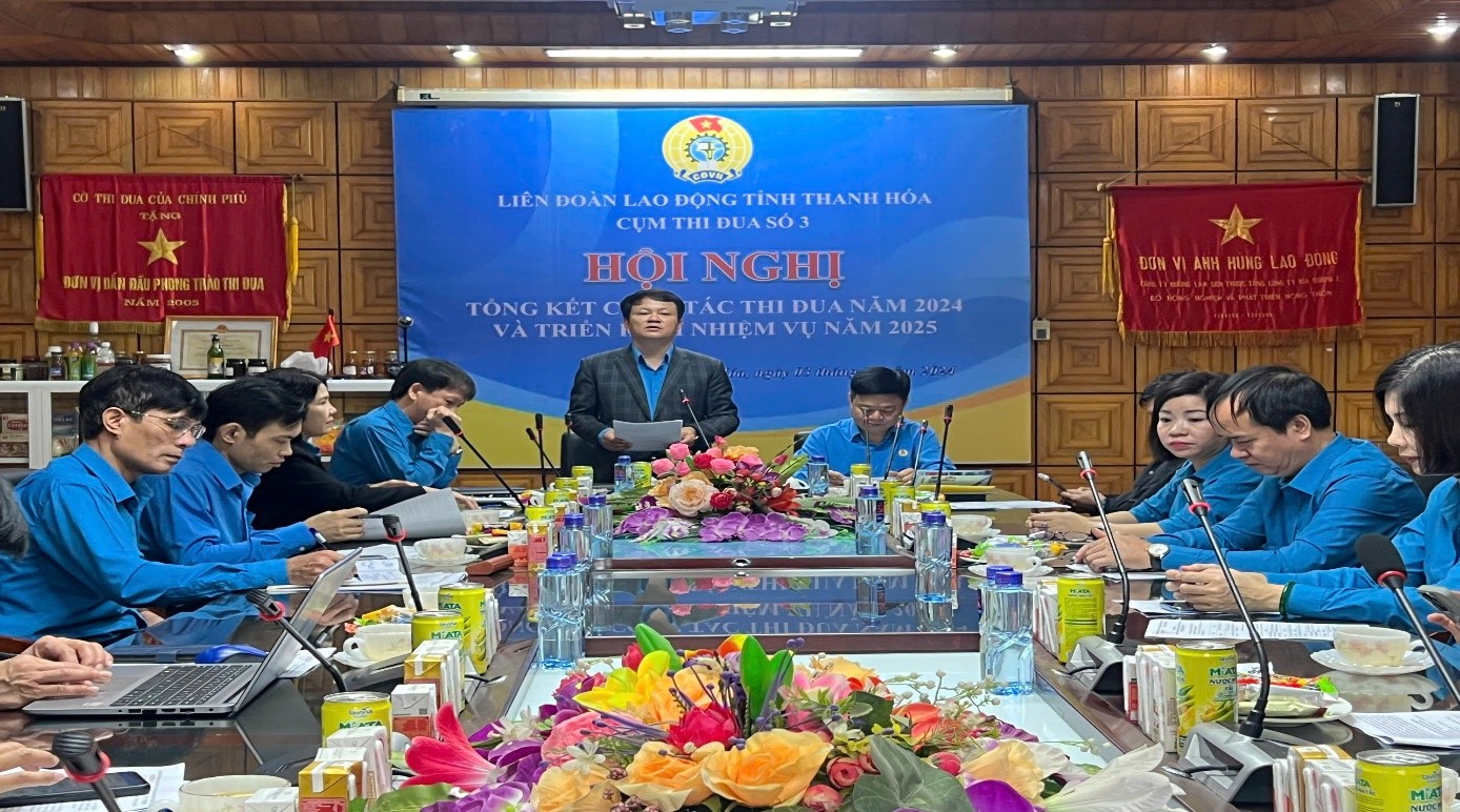 Cụm Thi đua số 3 tổ chức Hội nghị Tổng kết hoạt động Công đoàn năm 2024, triển khai nhiệm vụ trọng tâm năm 2025